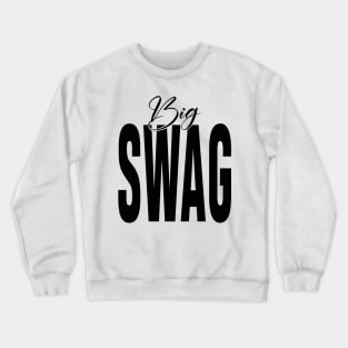 Big swag Crewneck Sweatshirt